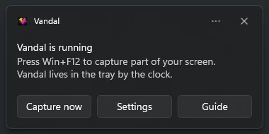 Vandal's welcome notification: Vandal is running, press Win+F12 to capture part of your screen
